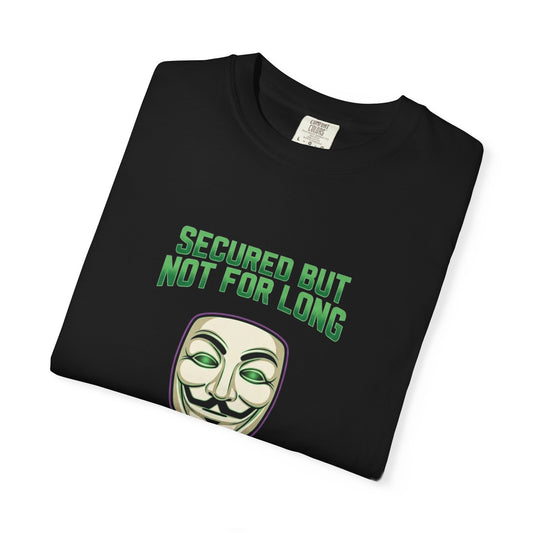 Hacker Guy Fawkes T-Shirt – "Secured But Not For Long" Cybersecurity Tee