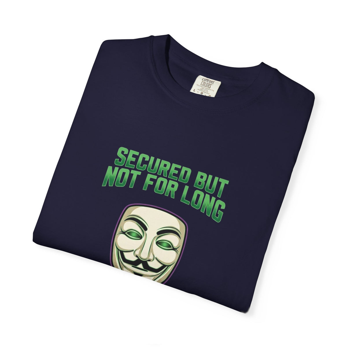 Hacker Guy Fawkes T-Shirt – "Secured But Not For Long" Cybersecurity Tee